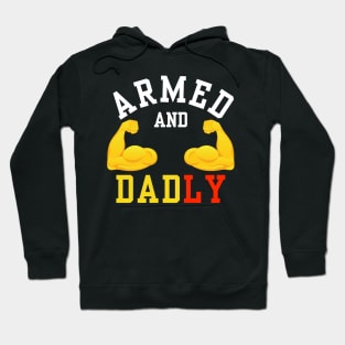 ARMED AND DADLY FUNNY FATHER BUFF DAD BOD MUSCLE GYM WORKOUT Hoodie